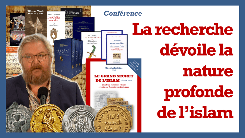 &laquo;&nbsp;La recherche historique dévoile la nature profonde de l&rsquo;islam&nbsp;&raquo;, par Odon&nbsp;Lafontaine